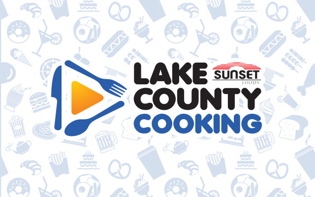 Lake County Cooking with Sunset Foods