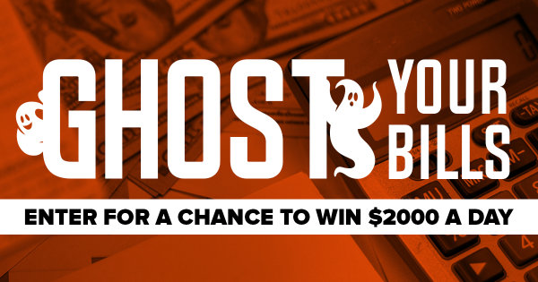 Ghost Your Bills! Win $2,000 A Day!
